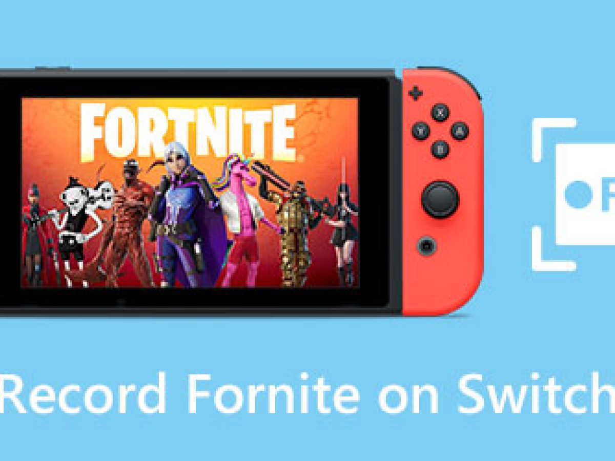 record-fortnite-on-switch-1200x900.jpg