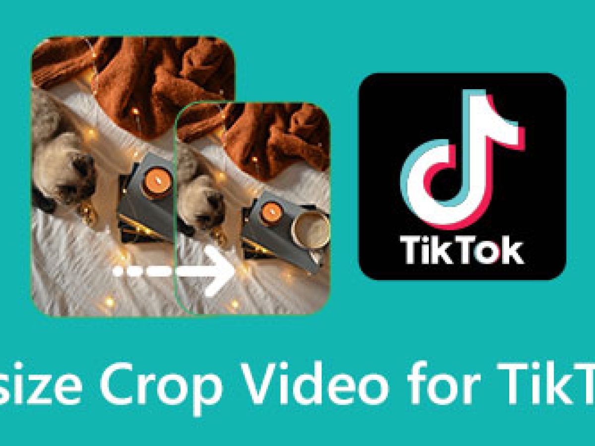 resize-crop-video-for-tiktok-1200x900.jpg